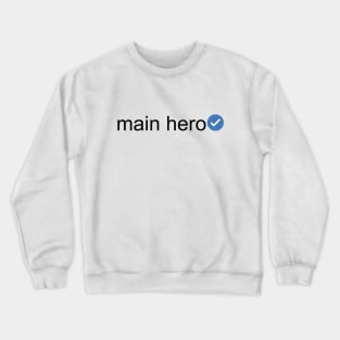 Verified Main Hero (Black Text) Crewneck Sweatshirt